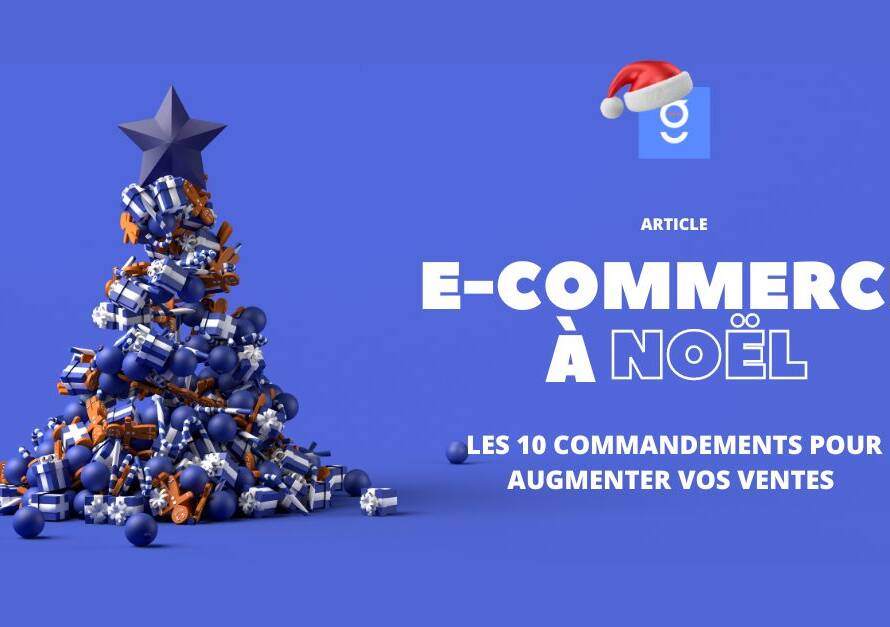 E-commerce à Noël : Les 10 Commandements pour augmenter vos ventes