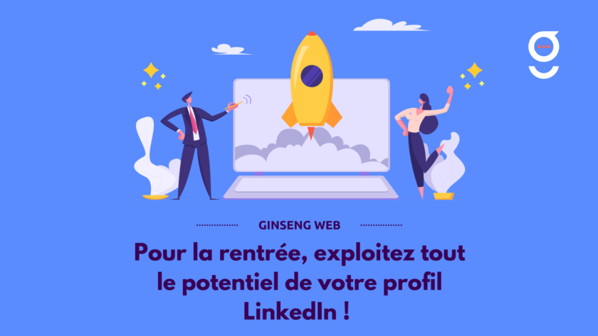 Pour-la-rentrée-exploitez-tout-le-potentiel-de-votre-profil-LinkedIn